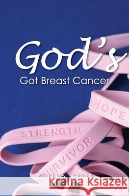 Gods Got Breast Cancer Ollie Hill 9781419692819