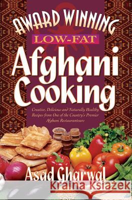Award Winning Low-Fat Afghani Cooking Asad Gharwal 9781419693946 Booksurge Publishing
