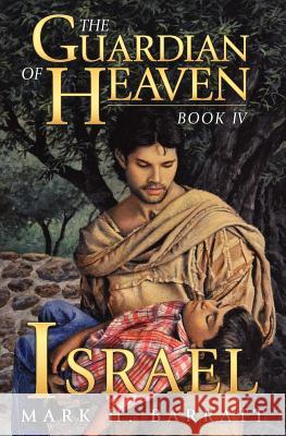 The Guardian of Heaven: Israel Mark Barratt 9781419694165