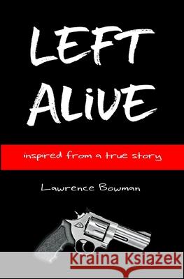 Left Alive: inspired from a true story Nicolini, Joseph Reese 9781419694462 Booksurge Publishing