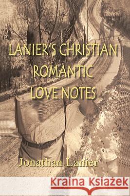 Lanier's Christian Romantic Love Notes Jonathan Lanier 9781419695049