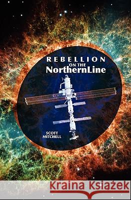 Rebellion On The Northern Line Mitchell, Scott 9781419695230