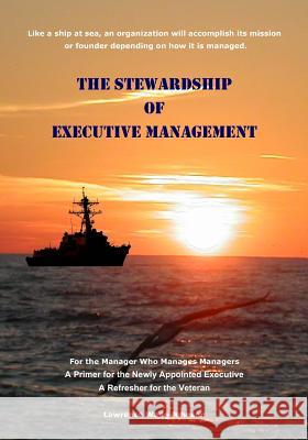 The Stewardship of Executive Management Lawrence Wade Johnson 9781419695773