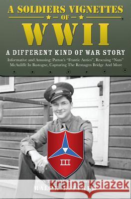 A Soldiers Vignettes of WWII Ralph Bittner 9781419697869