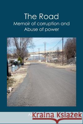 The Road: Memoir of corruption and abuse of power Newell, Allyson 9781419697937