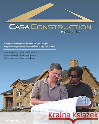 Casa Construction, Exterior Michael Gary Devloo 9781419698538