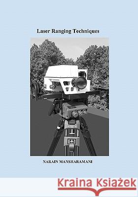 Laser Ranging Techniques Narain Mansharamani 9781419698736 Booksurge Publishing