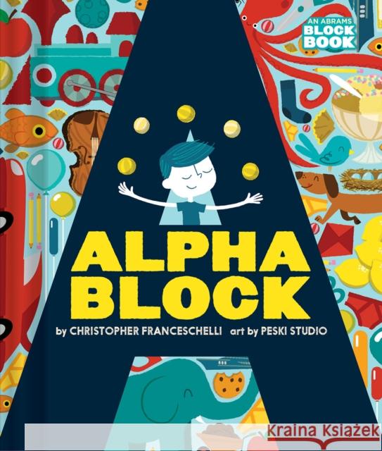 Alphablock (An Abrams Block Book) Christopher Franceschelli 9781419709364 Abrams