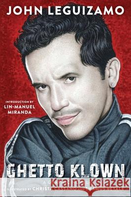 Ghetto Klown: A Graphic Novel John Leguizamo 9781419715198 Abrams