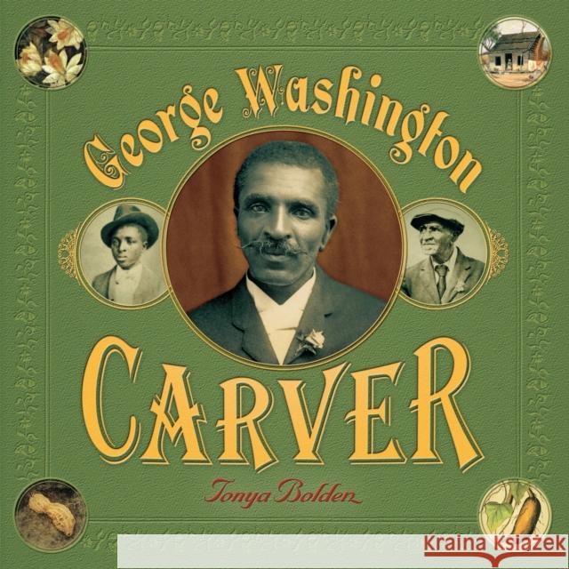 George Washington Carver Tonya Bolden 9781419718397 