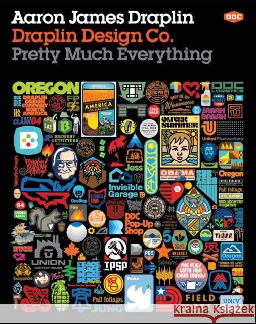 Draplin Design Co.: Pretty Much Everything Aaron James Draplin 9781419720178 Abrams