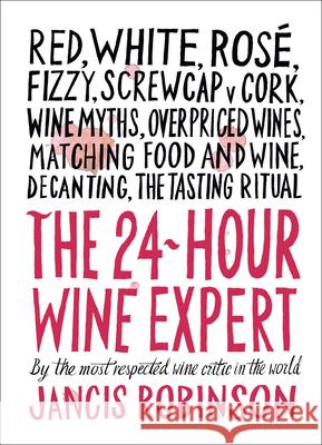 The 24-Hour Wine Expert Robinson, Jancis 9781419722660 Abrams Image
