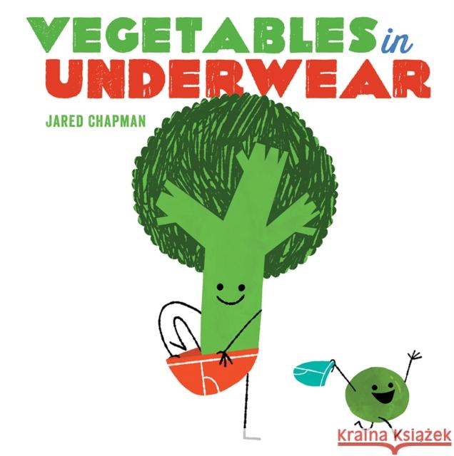Vegetables in Underwear Jared Chapman 9781419723773 Abrams