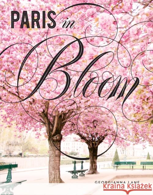 Paris in Bloom Georgianna Lane 9781419724060 Abrams
