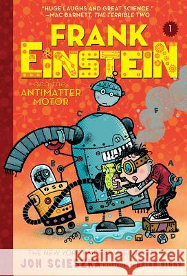 Frank Einstein and the Antimatter Motor Jon Scieszka 9781419724923 Abrams