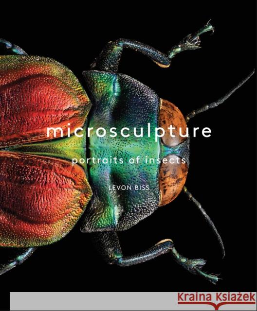 Microsculpture: Portraits of Insects Levon Biss 9781419726958 Abrams