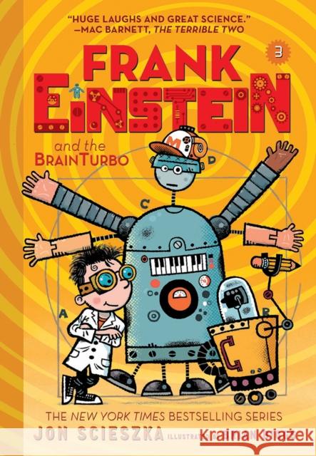 Frank Einstein and the BrainTurbo (Frank Einstein series #3) Jon Scieszka, Brian Biggs 9781419727351 Abrams