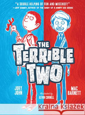 The Terrible Two Mac Barnett Jory John Kevin Cornell 9781419727375