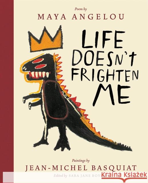 Life Doesn't Frighten Me (Twenty-fifth Anniversary Edition) Sara Jane Boyers 9781419727481 Abrams