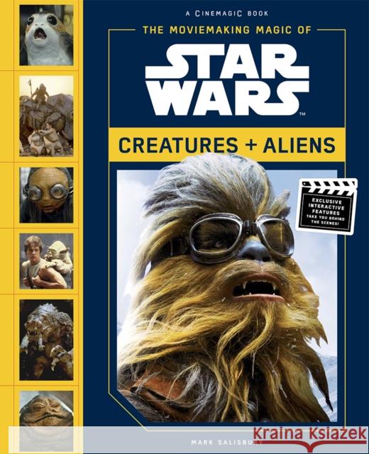 Moviemaking Magic of Star Wars: : Creatures & Aliens Abrams Books 9781419728198 
