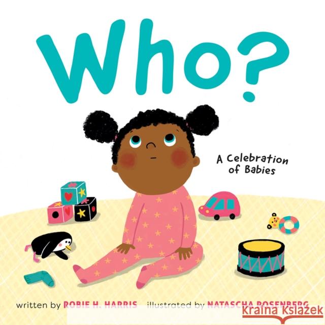 Who?: A Celebration of Babies Robie H. Harris 9781419728341 Abrams