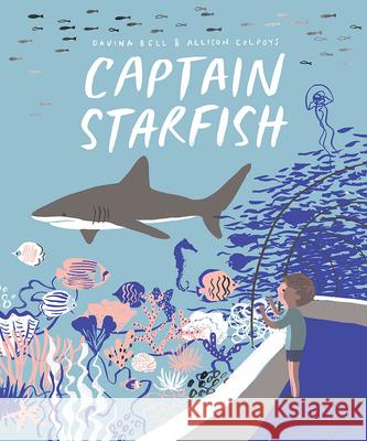 Captain Starfish Davina Bell Allison Colpoys 9781419728372