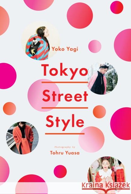 Tokyo Street Style Yoko Yagi Tohru Yuasa 9781419729058