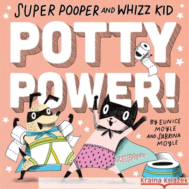 Super Pooper and Whizz Kid: Potty Power! Hello!lucky 9781419731570