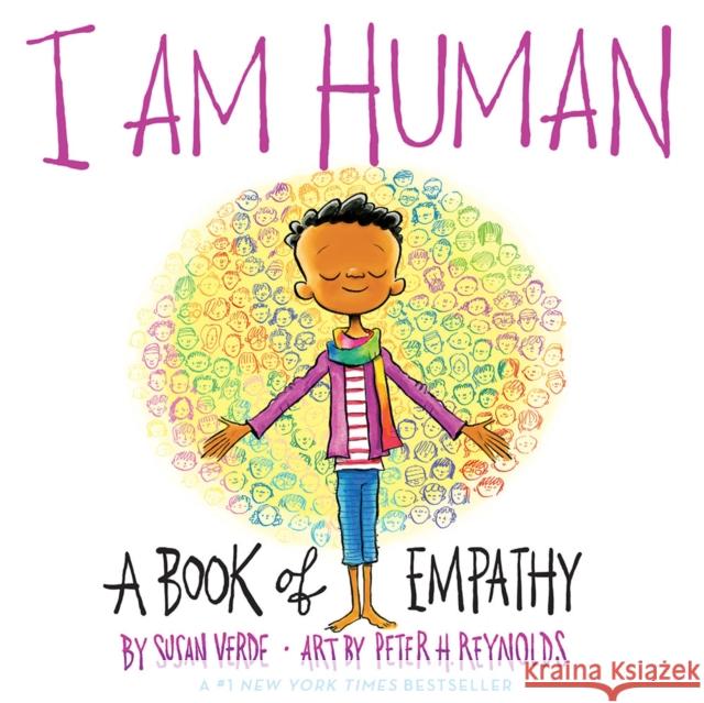 I Am Human: A Book of Empathy Susan Verde Peter H. Reynolds 9781419731655 Abrams