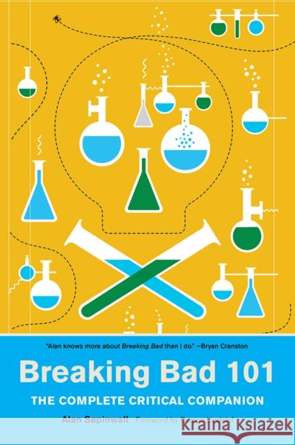 Breaking Bad 101: The Complete Critical Companion Sepinwall, Alan 9781419732140 Abrams