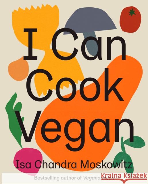 I Can Cook Vegan Isa Chandra Moskowitz 9781419732416