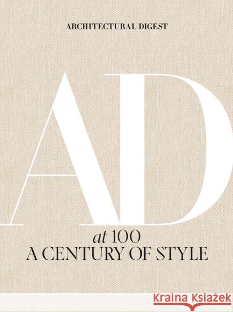Architectural Digest at 100: A Century of Style Amy Astley Architectural Digest                     Anna Wintour 9781419733338 Abrams