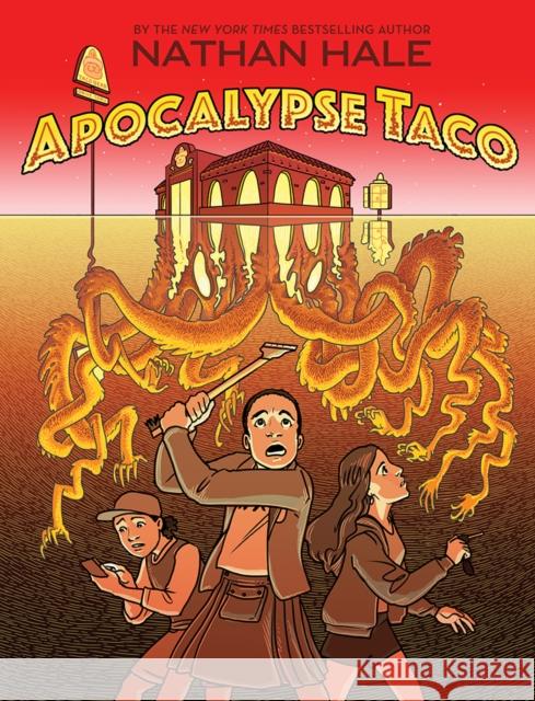 Apocalypse Taco Nathan Hale 9781419733734 Amulet Books