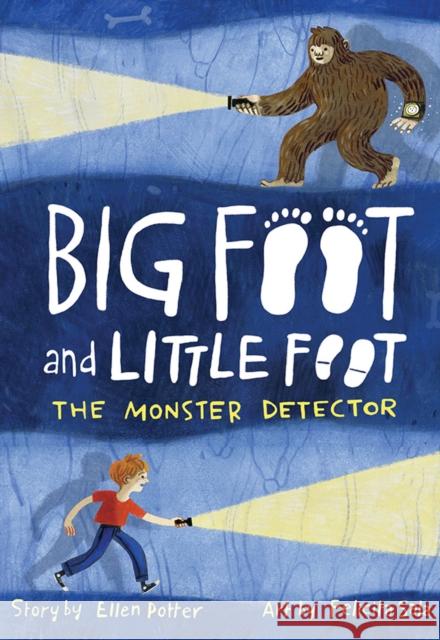 The Monster Detector (Big Foot and Little Foot #2) Ellen Potter, Felicita Sala 9781419733864