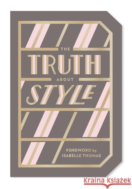 The Truth About Style: Quote Gift Book Abrams Noterie, Isabelle Thomas 9781419733987