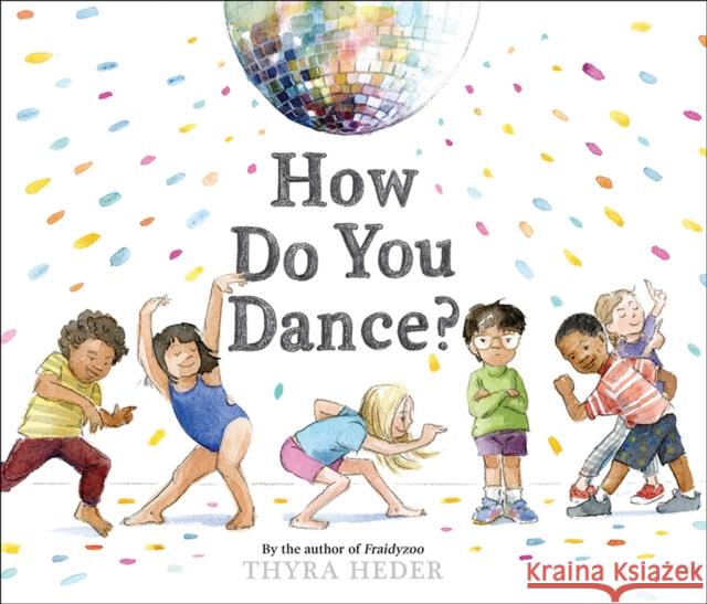 How Do You Dance? Thyra Heder 9781419734182 Abrams