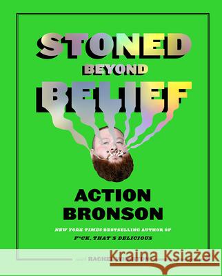 Stoned Beyond Belief Action Bronson Rachel Wharton 9781419734434 Abrams Image