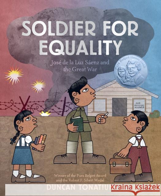 Soldier for Equality: José de la Luz Sáenz and the Great War Tonatiuh, Duncan 9781419736827 Harry N. Abrams