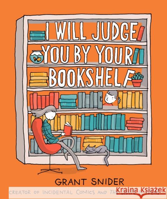 I Will Judge You by Your Bookshelf Snider, Grant 9781419737114 Abrams