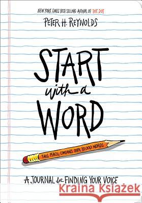 Start with a Word (Guided Journal): A Journal for Finding Your Voice Peter H. Reynolds 9781419738296 Abrams Noterie