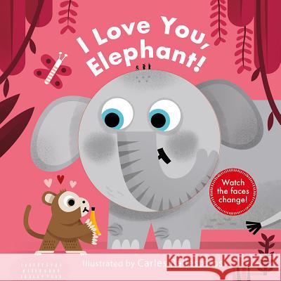I Love You, Elephant! Ballesteros, Carles 9781419738821 Abrams Appleseed