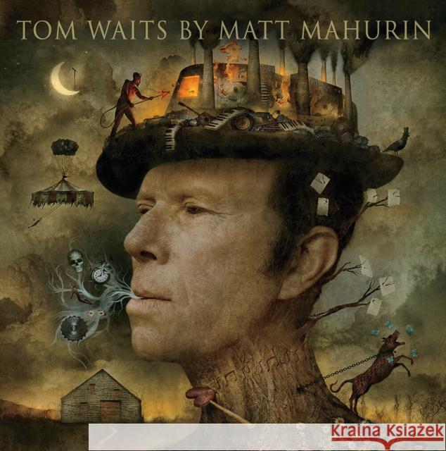 Tom Waits by Matt Mahurin Matt Mahurin Tom Waits 9781419739095 Abrams