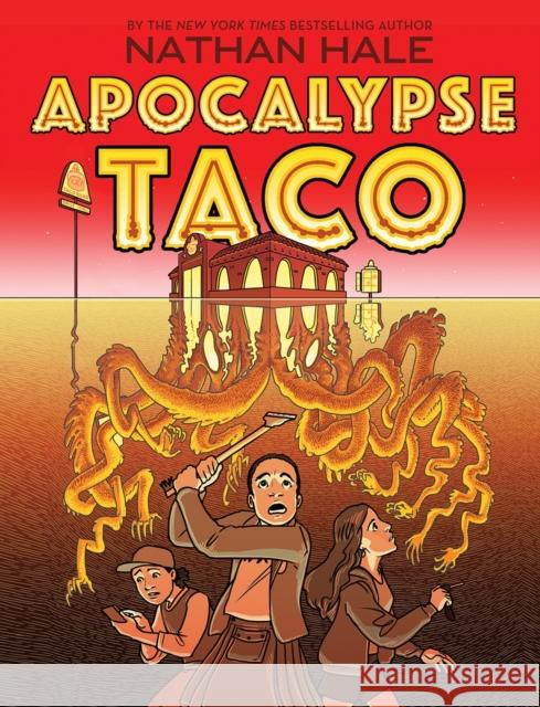 Apocalypse Taco Nathan Hale 9781419739132 Amulet Books
