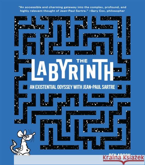 The Labyrinth: An Existential Odyssey with Jean-Paul Sartre Ben Argon Gary Cox Christine Daigle 9781419740022 Abrams Comicarts