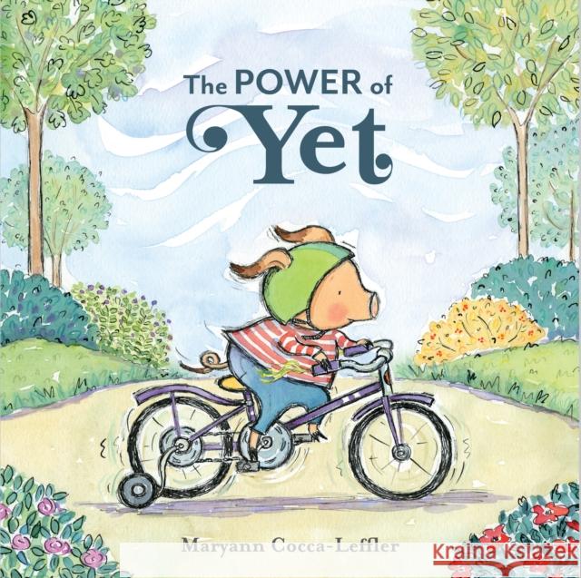 The Power of Yet Maryann Cocca-Leffler 9781419740039 Abrams Appleseed