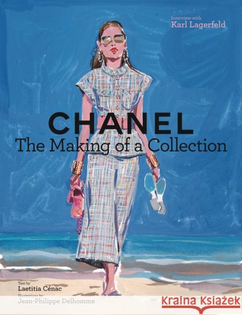 Chanel: The Making of a Collection  Delhomme, Jean-Philippe 9781419740084 