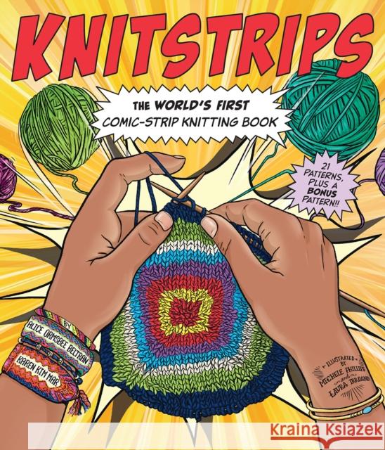 Knitstrips: The World’s First Comic-Strip Knitting Book Karen Kim Mar 9781419740664 Abrams