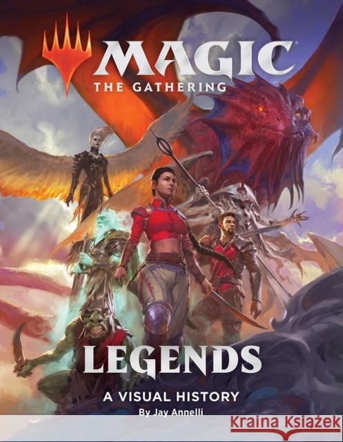 Magic: The Gathering: Legends: A Visual History Jay Annelli 9781419740879 Abrams