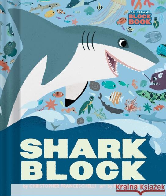 Sharkblock (An Abrams Block Book) Christopher Franceschelli 9781419741197
