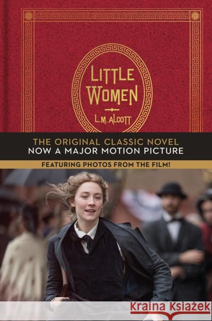 Little Women: The Original Classic Novel Featuring Photos from the Film! Louisa May Alcott 9781419741203 Abrams